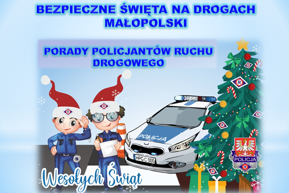 Policjanci z wydziału ruchu drogowego KWP w Krakowie, przygotowali porady bezpiecznego podróżowania podczas Świąt Bożego Narodzenia.