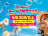 Festiwal Baniek Mydlanych niebawem odwiedzi Wadowice ❗