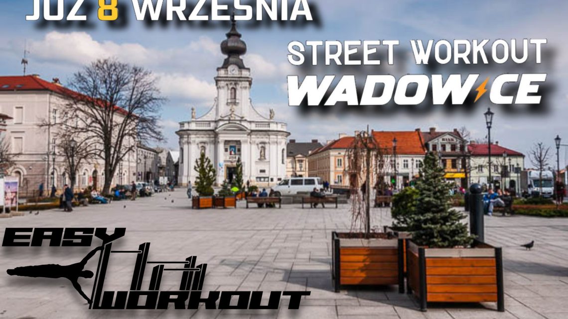 STREET WORKOUT WADOWICE x EASY WORKOUT EVENT.