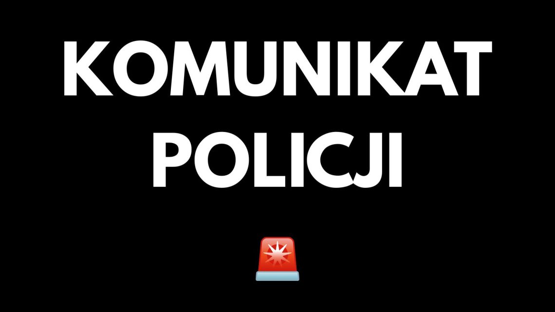 KOMUNIKAT POLICJI – KRAKÓW.