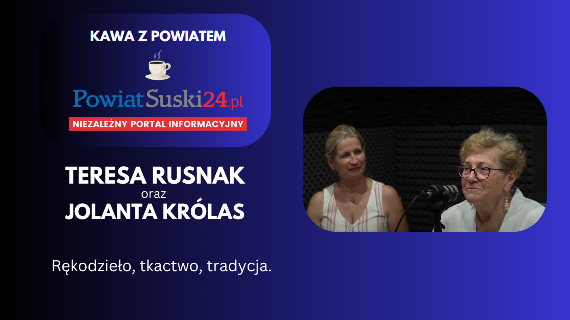 Tkanina jak opowieść – przetrwa wszystko. Rozmowa z Teresą Rusnak i Jolantą Królas. Tkanina jak opowieść – przetrwa wszystko. Rozmowa z Teresą Rusnak i Jolantą Królas.