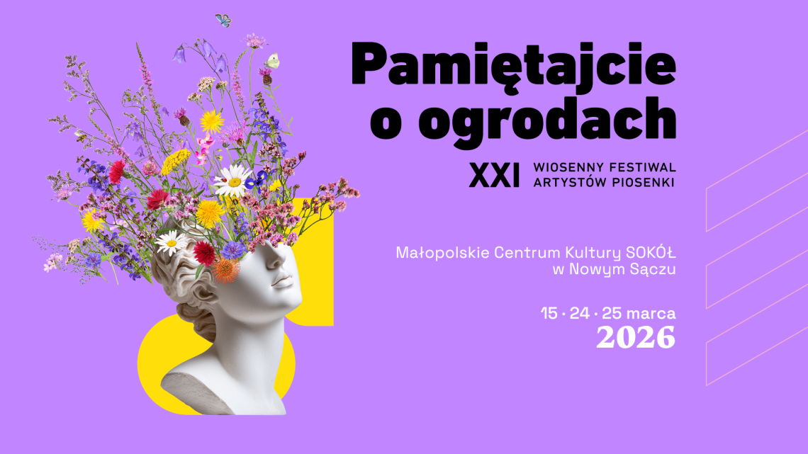 XXI Wiosenny Festiwal Artystów Piosenki „PAMIĘTAJCIE O OGRODACH”.